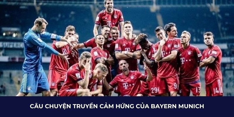 Câu chuyện truyền cảm hứng của Bayern Munich