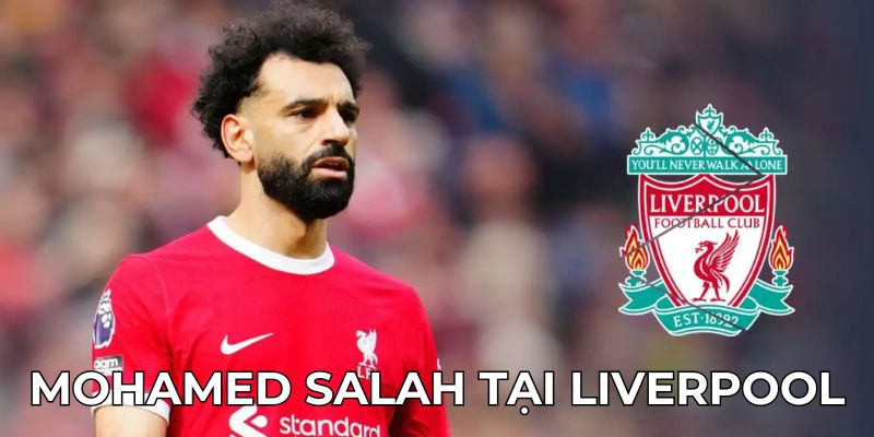 Mohamed Salah tại Liverpool